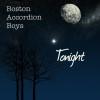 Bild zum Artikel: Boston Accordion Boys - Tonight